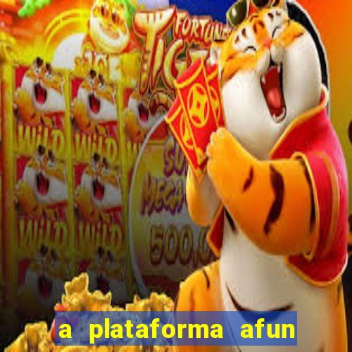 a plataforma afun paga mesmo